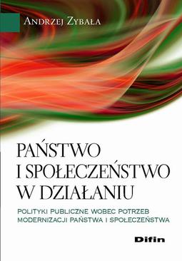 ebook Państwo i społeczeństwo w działaniu. Polityki publiczne wobec potrzeb modernizacji państwa i społeczeństwa