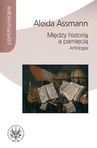 ebook Między historią a pamięcią. Antologia - Aleida Assmann