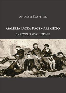 ebook Galeria Jacka Kaczmarskiego. Skrzydło wschodnie