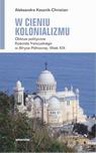 ebook W cieniu kolonializmu - Aleksandra Kasznik-Christian