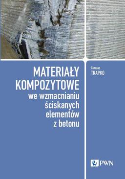 ebook Materiały kompozytowe we wzmacnianiu ściskanych elementów z betonu