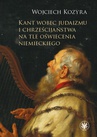 ebook Kant wobec judaizmu i chrześcijaństwa na tle oświecenia niemieckiego - Wojciech Kozyra