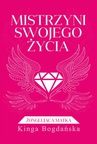 ebook Mistrzyni swojego życia. Żonglująca matka - Kinga Bogdańska