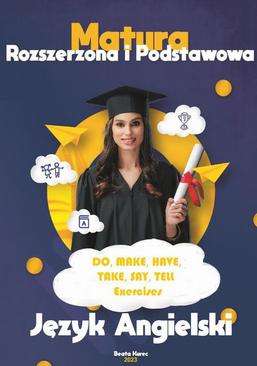 ebook Matura rozszerzona i podstawowa. Do, make, have, take, say, tell. Exercises