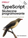 ebook TypeScript Skuteczne programowanie, wyd. II - Dan Vanderkam