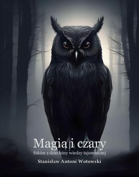 ebook Magia i czary. Szkice z dziedziny wiedzy tajemniczej