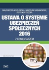 ebook Ustawa o systemie ubezpieczeń społecznych 2016 z komentarzem - Infor Ekspert,Małgorzata Kozłowska,Mirosław Łabanowski,Piotr Kostrzewa