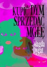ebook Kupić dym, sprzedać mgłę - Magda Dygat