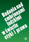 ebook Badania nad embrionami ludzkimi w świetle etyki i prawa - Tomasz Stawecki,Ewa Podrez,Paulina Smulska