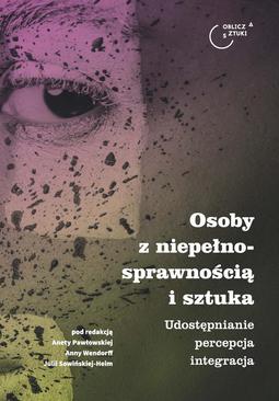 ebook Osoby z niepełnosprawnością i sztuka. Udostępnianie – percepcja – integracja