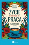 ebook Życie to coś więcej niż praca. Jak odzyskać równowagę między sferą zawodową i prywatną - Simone Stolzoff