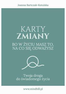 ebook Karty Zmiany. Bo w życiu masz to, na co się odważysz. Twoja droga do świadomego życia