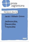 ebook Jednooczka, Dwuoczka, Trzyoczka - Wilhelm Grimm,Jakub Grimm