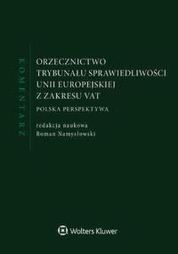 ebook Orzecznictwo Trybunału Sprawiedliwości Unii Europejskiej z zakresu VAT. Komentarz