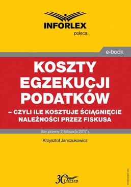 ebook Koszty egzekucji podatków, czyli ile kosztuje ściągnięcie należności przez fiskusa