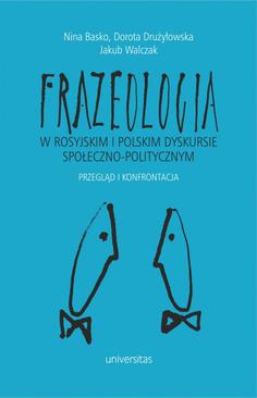 ebook Frazeologia w rosyjskim i polskim dyskursie społeczno-politycznym. Przegląd i konfrontacja