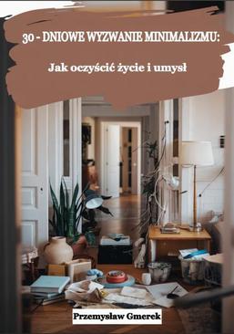 ebook 30-dniowe wyzwanie minimalizmu: jak oczyścić życie i umysł