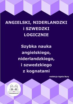 ebook Angielski, niderlandzki i szwedzki logicznie. Szybka nauka angielskiego, niderlandzkiego i szwedzkiego z kognatami