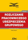 ebook Rozliczanie pracowniczego ubezpieczenia grupowego w części pokrywanej przez pracodawcę i pracownika - INFOR PL SA