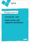 ebook Skarb ukryty, czyli najlepsze dziedzictwo - Józef Chociszewski