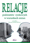 ebook Relacje podmiotów rynkowych w warunkach zmian - Opracowanie zbiorowe,Katarzyna Bilińska-Reformat