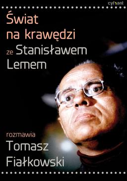 ebook Świat na krawędzi. Ze Stanisławem Lemem rozmawia Tomasz Fiałkowski