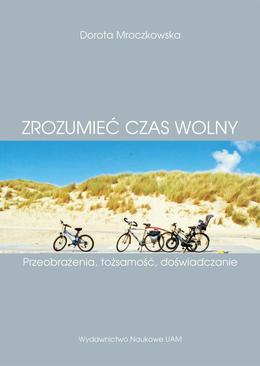 ebook (Z)rozumieć czas wolny. Przeobrażenia, tożsamość, doświadczanie