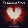 ebook Za Głosem Serca - Iwona Gajda