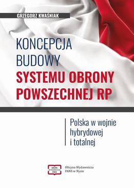 ebook Koncepcja budowy systemu obrony powszechnej RP. Polska w wojnie hybrydowej i totalnej