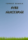 ebook Ryba Nuklearna - Tomasz Suwała