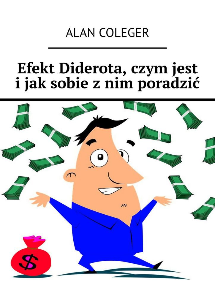 Efekt Diderota Czym Jest I Jak Sobie Z Nim Poradzić Alan Coleger Świat Ebooków 9957